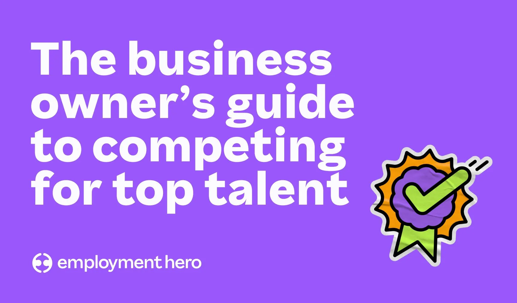 Hiring issues holding you back? The business owner’s guide to competing for top talent